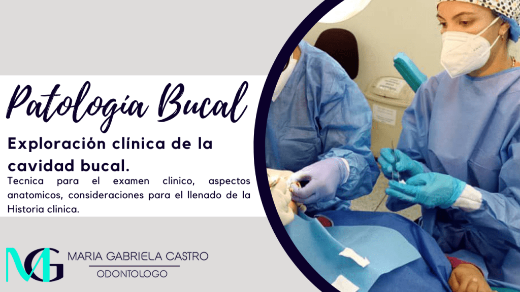 Exploración clínica de la cavidad bucal en Patología Bucal.