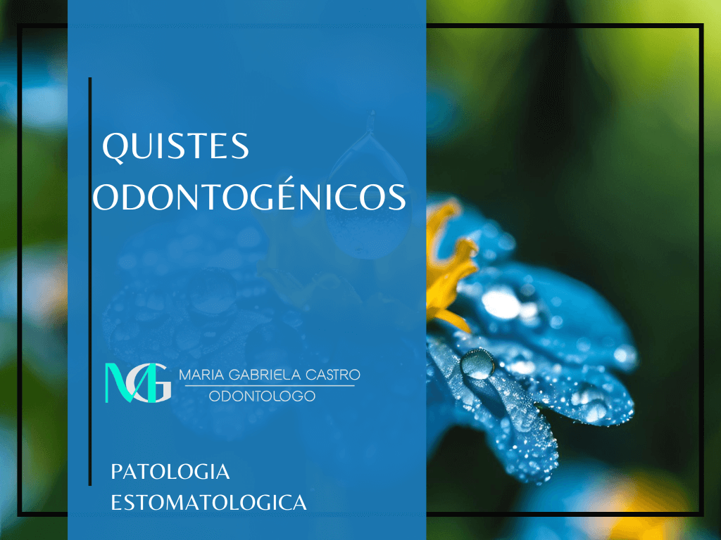 ujap Quistes odontogenicos Prof Maria Gabriela Castro